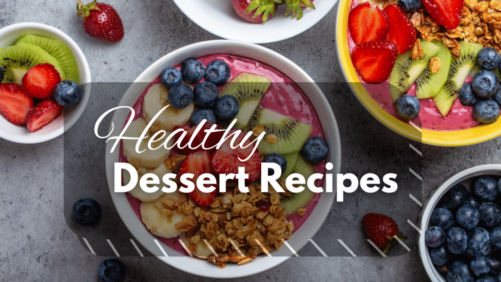 Healthy Dessert Recipes